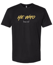 Load image into Gallery viewer, He Who T-Shirt